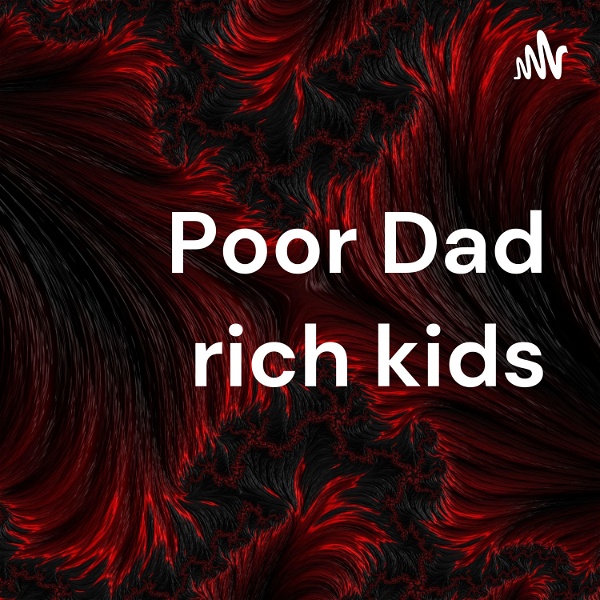 Artwork for Poor Dad rich kids