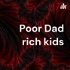 Poor Dad rich kids