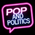 Pop and Politics