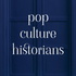 Pop Culture Historians