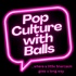 Pop Culture with Balls