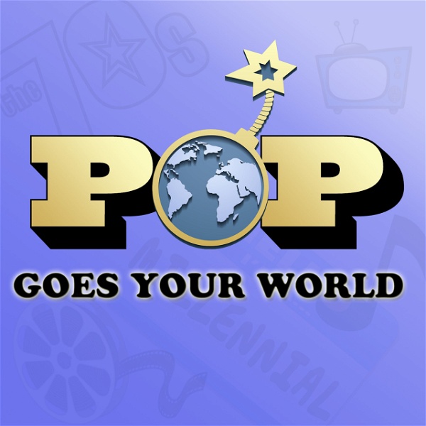 Artwork for Pop Goes Your World: Gen-X vs. Millennial Pop Culture