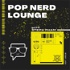 Pop Nerd Lounge