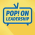 Pop! On Leadership