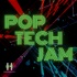 POP | TECH | JAM