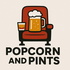 Popcorn and Pints