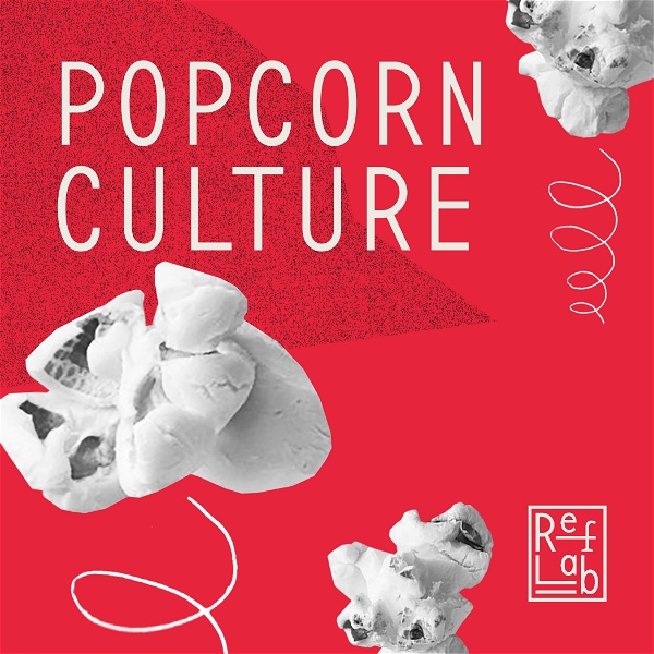 Artwork for Popcorn Culture: ein RefLab-Podcast