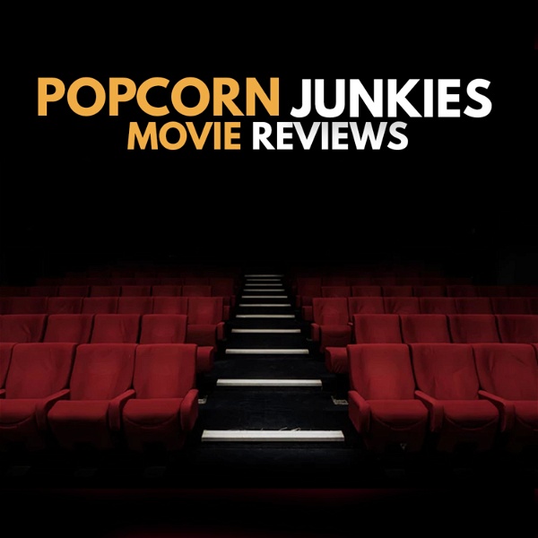 Artwork for Popcorn Junkies Movie Reviews