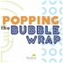 Popping the Bubble Wrap