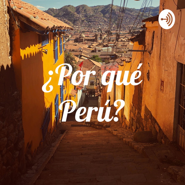 Artwork for ¿Por qué Perú?