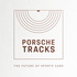 Porsche Tracks. The Future of Sports Cars.