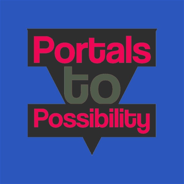 Artwork for Portals to Possibility