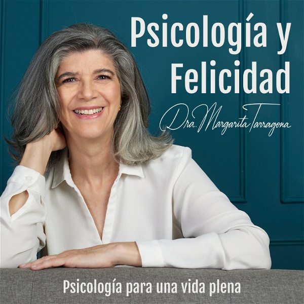Artwork for Psicología y Felicidad con la Dra. Margarita Tarragona
