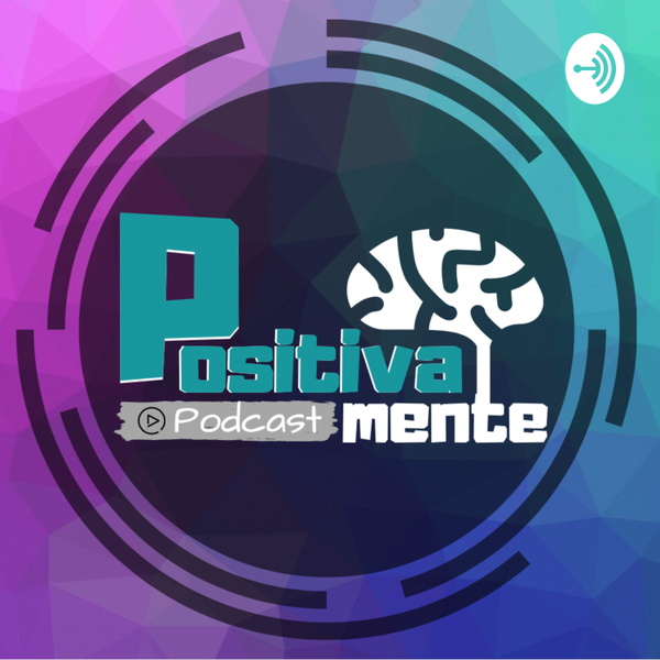 Artwork for Positiva Mente Podcast