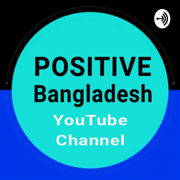 Artwork for Positive Bangladesh