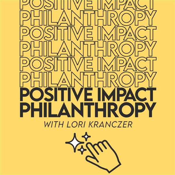 Artwork for Positive Impact Philanthropy Podcast