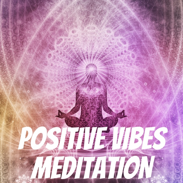 Artwork for Positive Vibes Meditation
