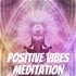 Positive Vibes Meditation