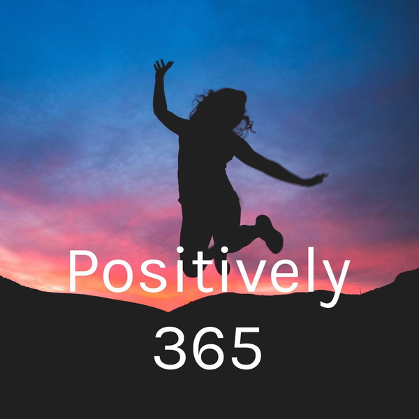 Artwork for Positively 365: Inspire, Motivate, Support