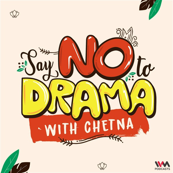 Artwork for Say NO To Drama with Chetna