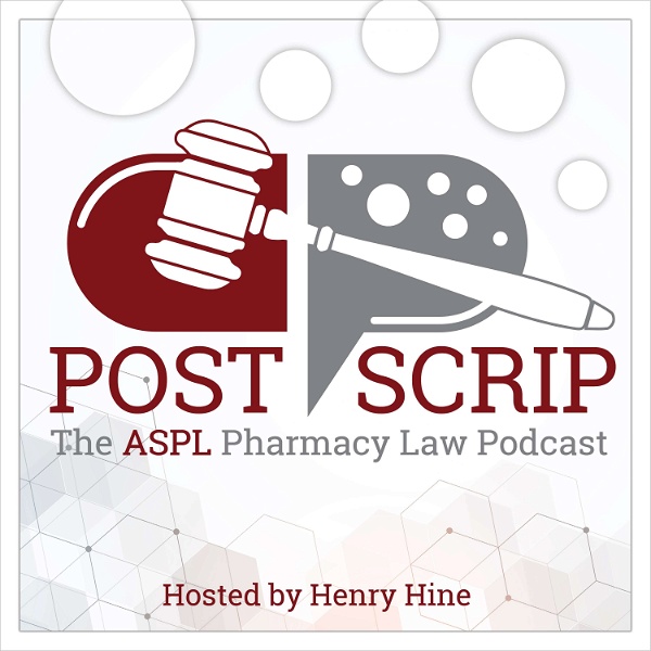 Artwork for Post Scrip: The ASPL Pharmacy Law Podcast