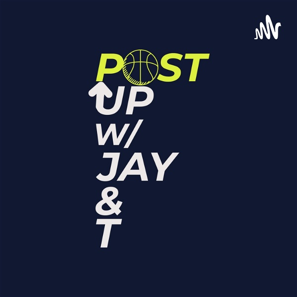 Artwork for Post Up w/Jay and T$