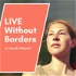 LIVE Without Borders