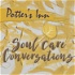 Potter's Inn Soul Care Conversations