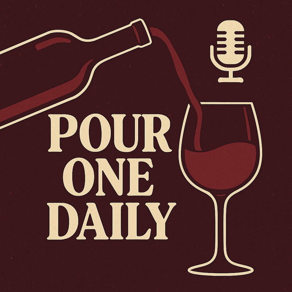 Artwork for Pour One Daily:  A Wine Podcast