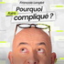 Pourquoi faire compliqué ?