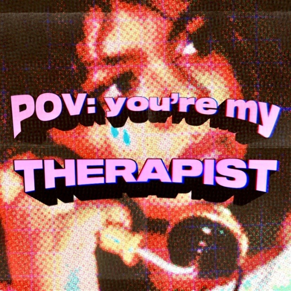 Artwork for POV You're My Therapist