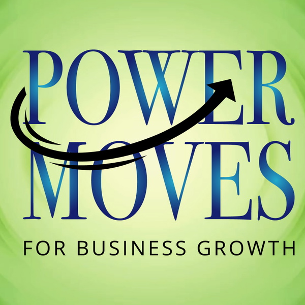 Artwork for Power Moves for Business Growth