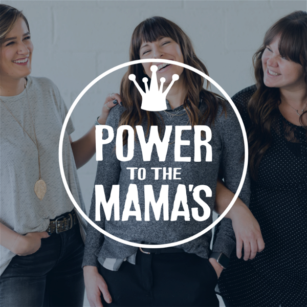 Artwork for Power to the Mama’s Podcast