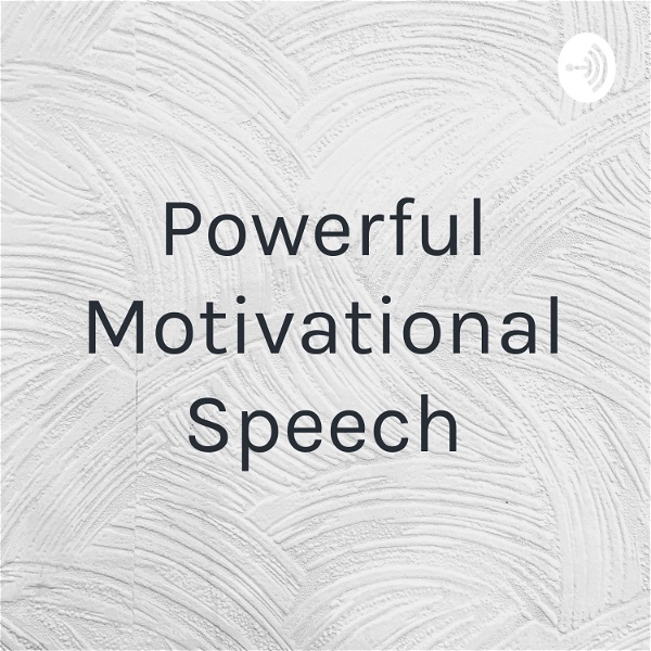 Artwork for Powerful Motivational Speech