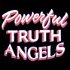 Powerful Truth Angels