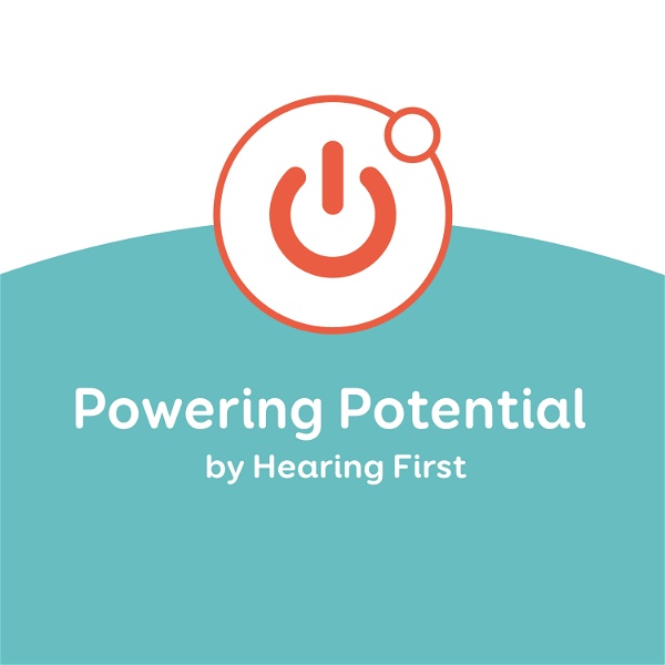 Artwork for Powering Potential: A Podcast by Hearing First