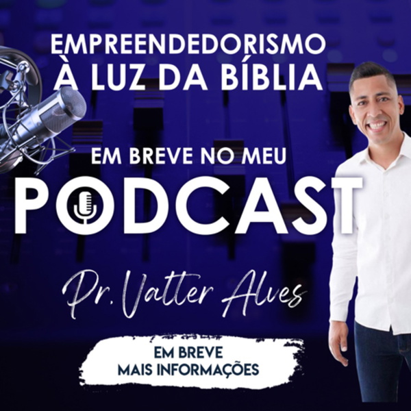Artwork for - Pr. Valter Alves-Empreendedorismo à Luz da Bíblia