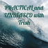 PRACTICAL and UNBIASED with Trish