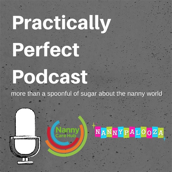 Artwork for Practically Perfect Podcast- For Nannies by Nannies!