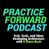 Practice Forward Podcast