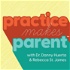 Practice Makes Parent