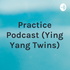 Practice Podcast (Ying Yang Twins)