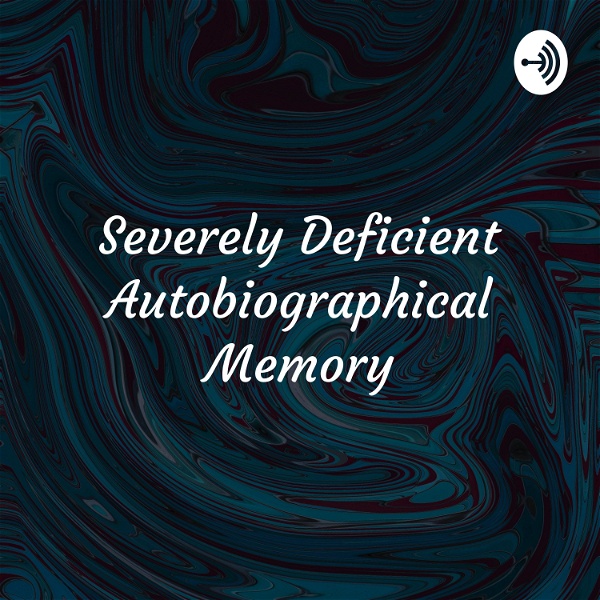 Artwork for Severely Deficient Autobiographical Memory: A Podcast