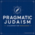 Pragmatic Judaism