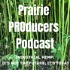 Prairie PROducers Podcast | industrial hemp: it's not the future; it's today