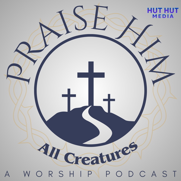 Artwork for Praise Him All Creatures
