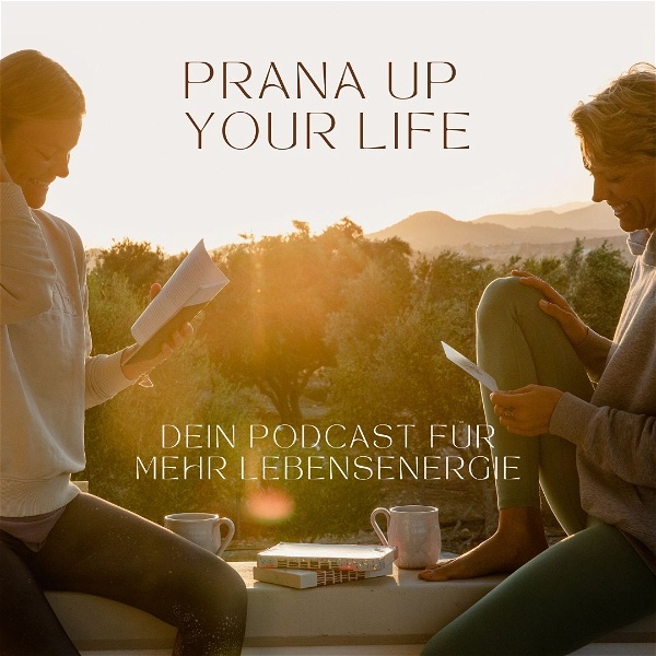 Artwork for Prana up your Life. Dein Podcast für mehr Lebensenergie.