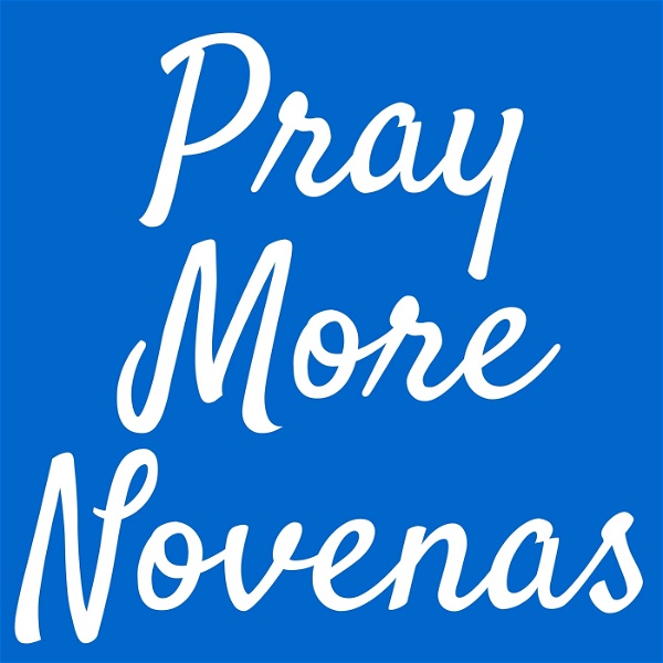 Artwork for Pray More Novenas Podcast, Catholic Prayers and Devotions