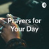 Prayers for Your Day