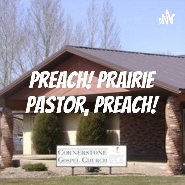 Artwork for Preach! Prairie Pastor, Preach!